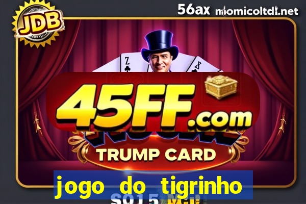 jogo do tigrinho na casa chinesa
